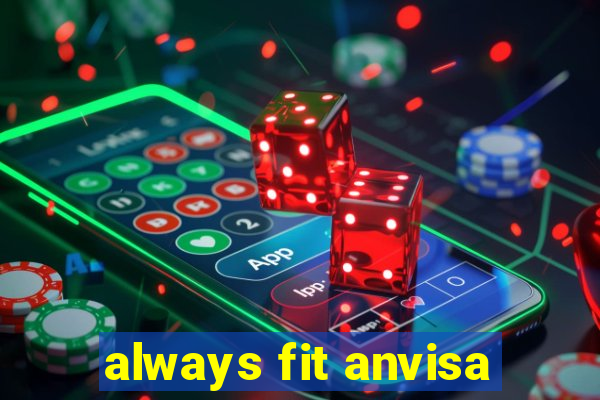 always fit anvisa